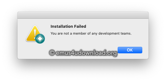 installation failed. you are not a member of any development teams app download